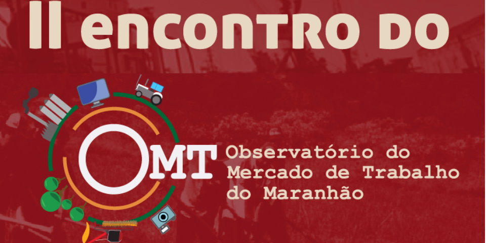 II Encontro do Observatório do Mercado de Trabalho do Maranhão