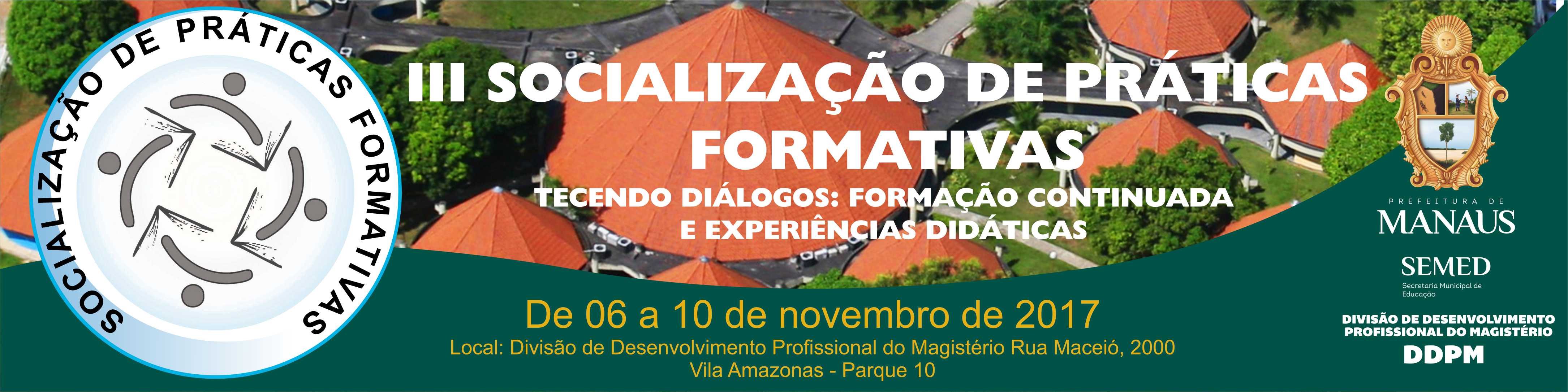 III Socialização de Práticas Formativas  Tecendo Diálogos: Formação continuada e Experiências Didáticas.