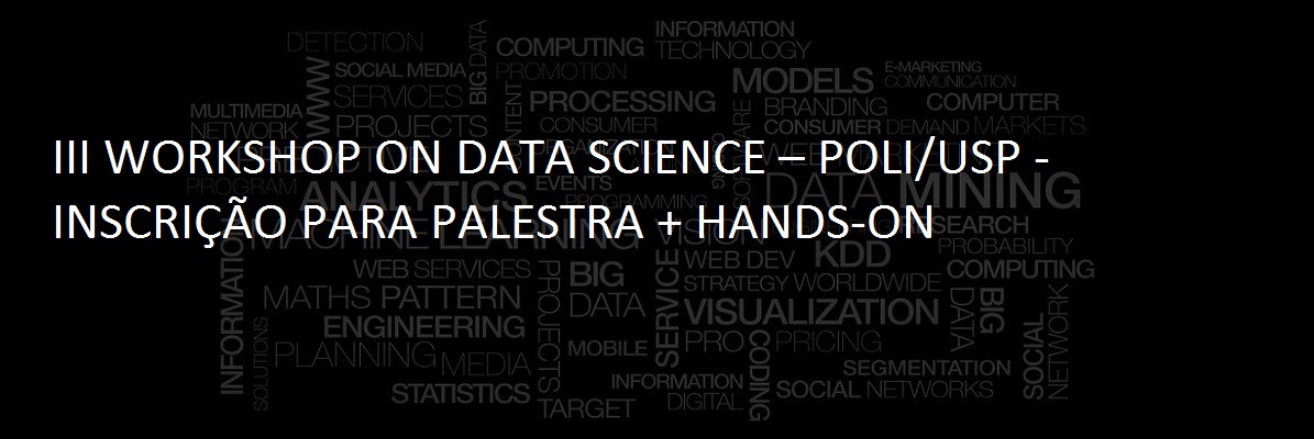III Workshop on Data Science - POLI/USP - Inscrição para Palestra + Hands On