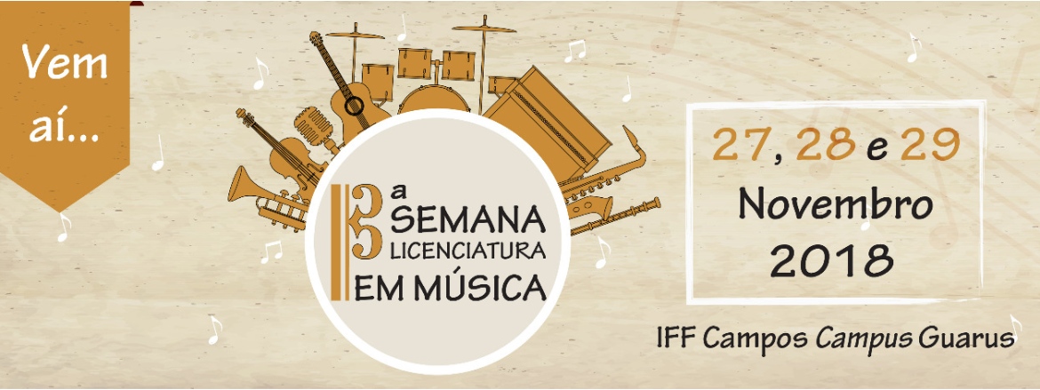 III Semana da Licenciatura em Música do IFFluminense campus Campos Guarus