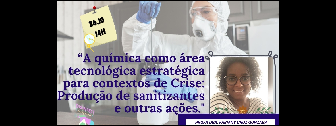 A química como área tecnológica estratégica para contextos de Crise: Produção de sanitizantes e outras ações.