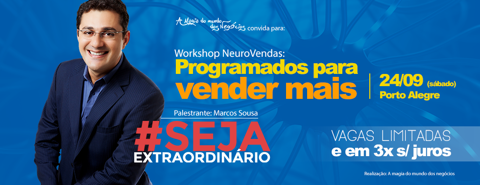 Workshop NeuroVendas - Programados Para Vender Mais  -  Com Marcos Sousa