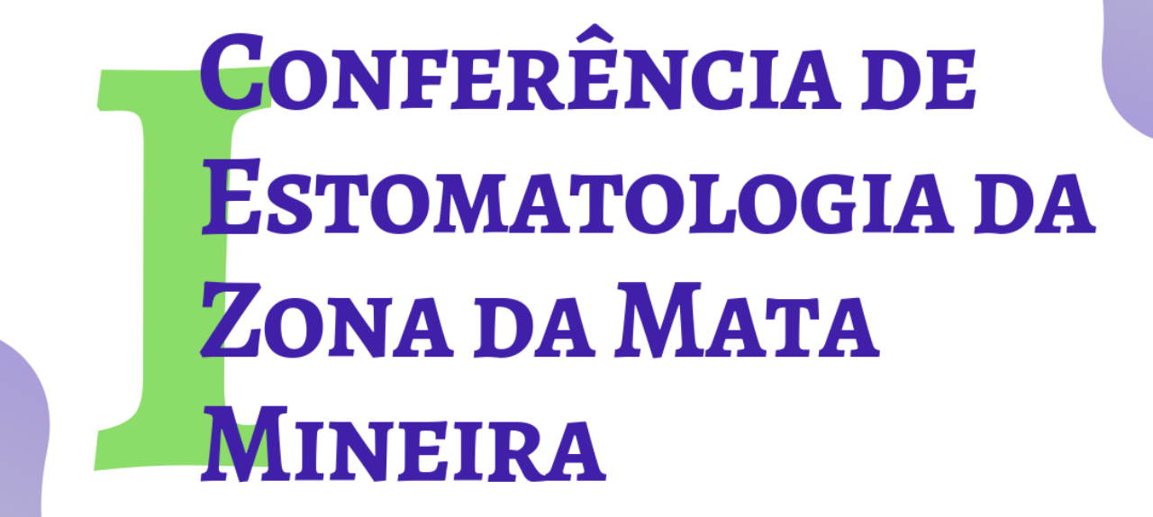 I Conferência de Estomatologia da Zona da Mata Mineira