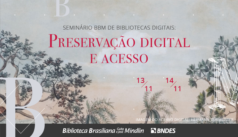 Seminário BBM de Bibliotecas Digitais: Preservação Digital e Acesso
