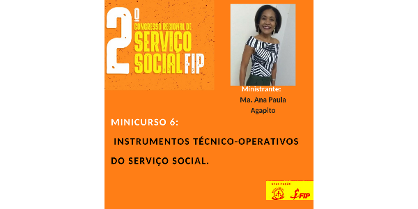 MINICURSO 6: Instrumentos técnico-operativos do Serviço Social.