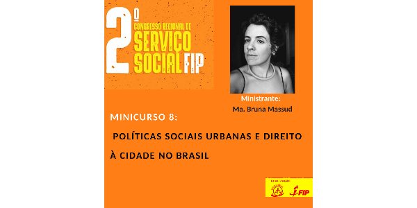 MINICURSO 8: Políticas Sociais urbanas e Direito à Cidade no Brasil